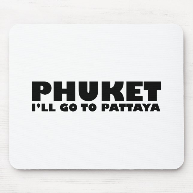 PHUKET JAG GÅR TILL PATTAYA MUSMATTA (Framsidan)