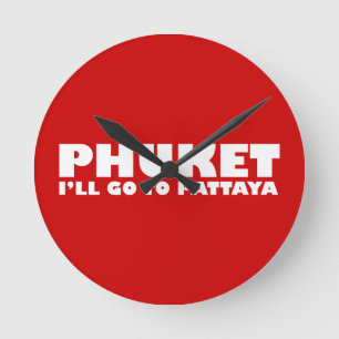 PHUKET som jag ska GÅR TILL PATTAYA Rund Klocka