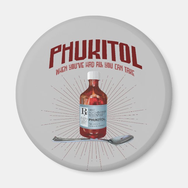 Phukitol - lustig frustrationsläkemedel magnet (Framsidan)