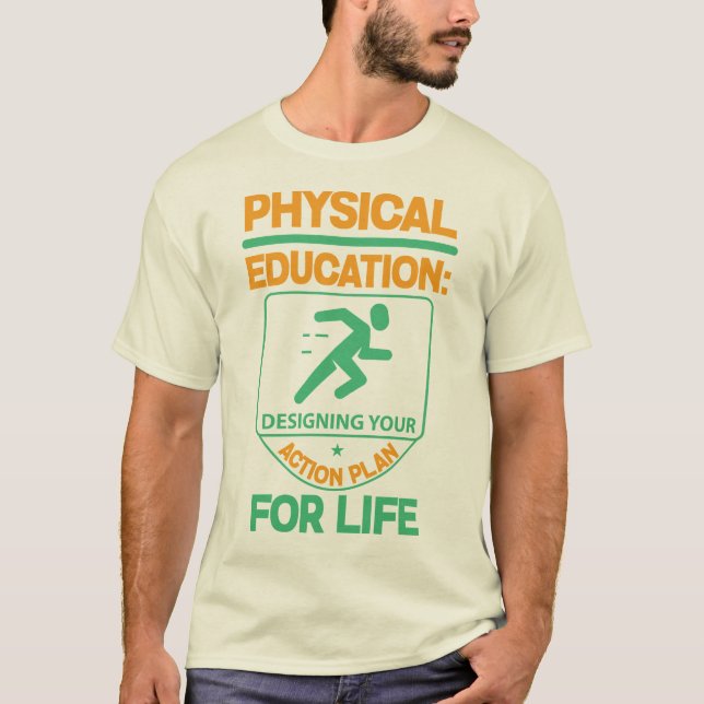 Phys Ed… som planlägger din handlingsplan för liv T Shirt (Framsida)