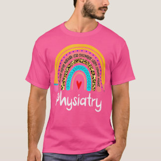 Physiatry Leopard Rainbow Healthcare Doktor Physia T Shirt
