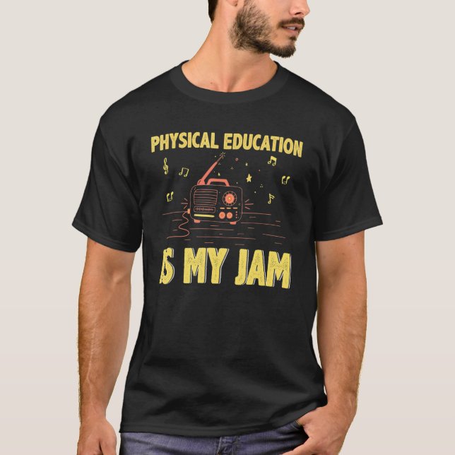 Physical Education is My Jam PE Teacher Back To Sc T Shirt (Framsida)