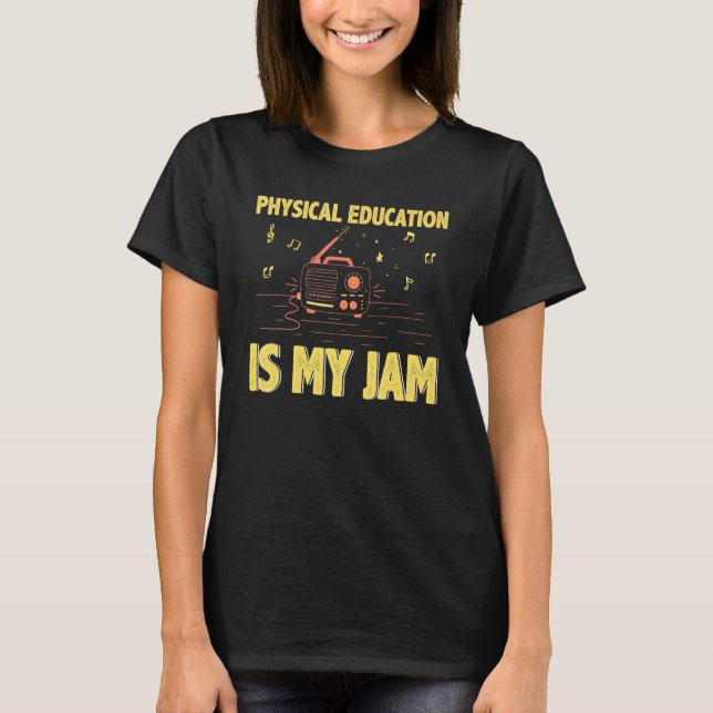 Physical Education is My Jam PE Teacher Back To Sc T Shirt (Framsida)