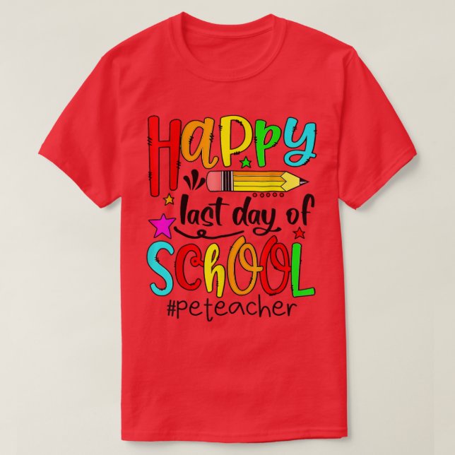 Physical Education PE Teacher Student Last Day Of  T Shirt (Design framsida)
