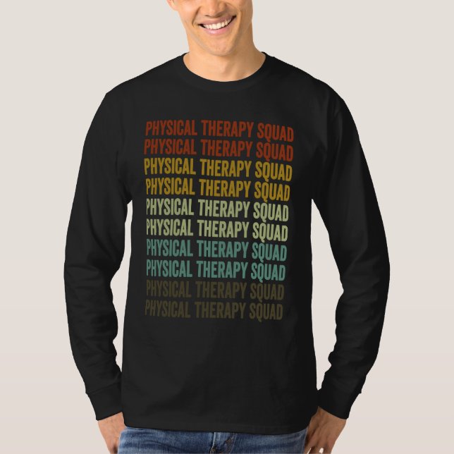 Physical Therapy Squad Physical Therapist Physical T Shirt (Framsida)