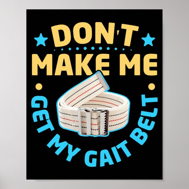 Physical Therapy Themed Dont Make Me Get My Gait  Poster (Framsidan)