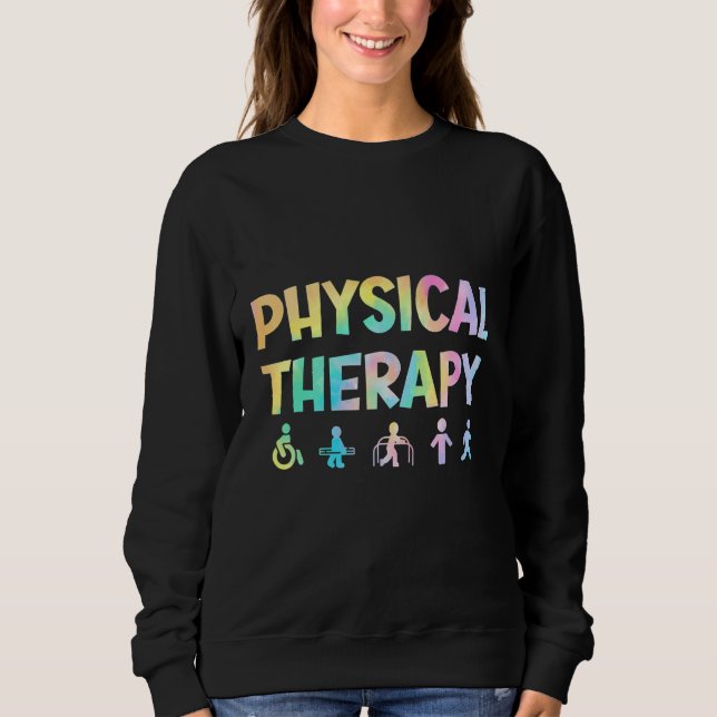 Physical Therapy Tie Dey Physical Therapist Assist T Shirt (Framsida)