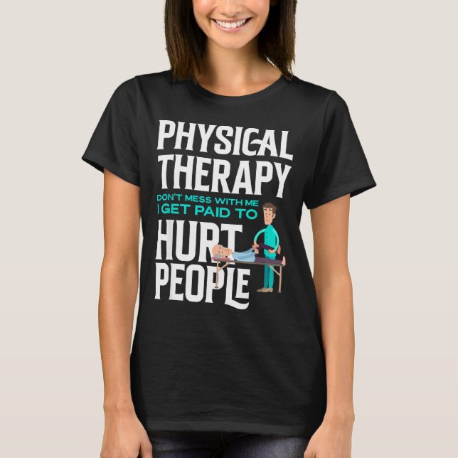 Physical Therast Physical Therapy Funny Physical T T Shirt (Framsida)