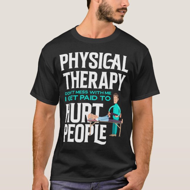 Physical Therast Physical Therapy Funny Physical T T Shirt (Framsida)