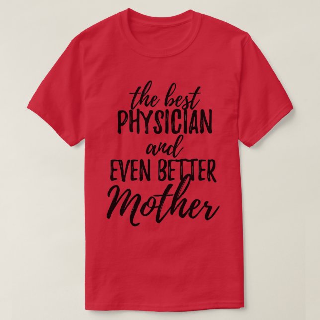 Physician Mor Funny Gift Idea for Mamma Gag Inspi T Shirt (Design framsida)