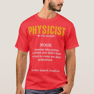 Physicist Definition Science Study Funny Nerd Geek T Shirt