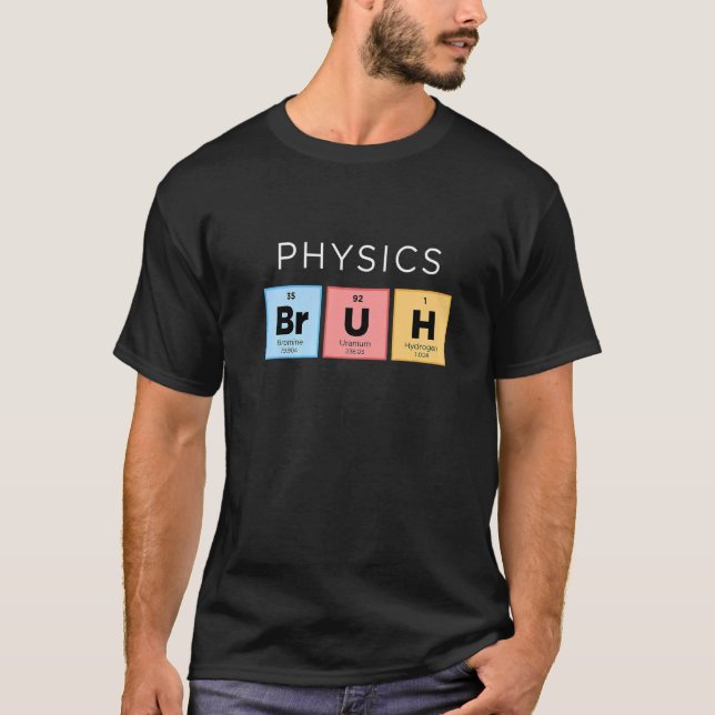 Physics Bruh Periodic Bord of Inslag Science T Shirt (Framsida)