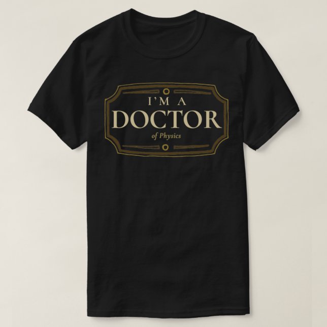 Physics Doctorate Degree PhD Studenten Gift T Shirt (Design framsida)