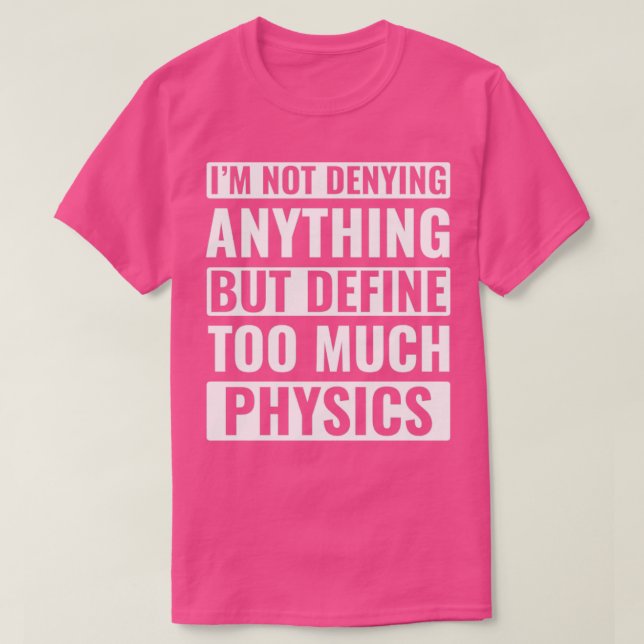 Physics Funny Physicist Pun Science T Shirt (Design framsida)