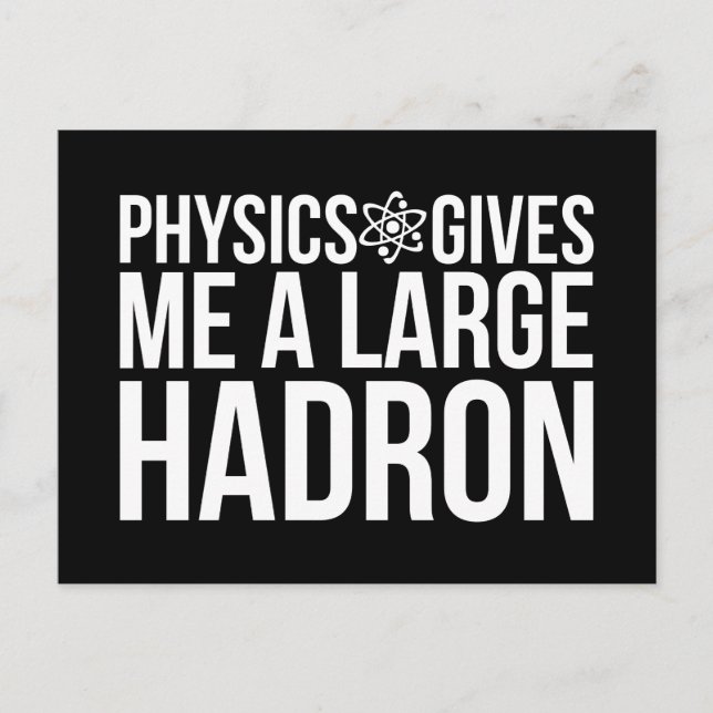 Physics Ge Me A Large Hadron Vykort (Framsida)