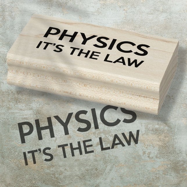 PHYSICS IT'S the LAW FUNNY Science Quote Stämpel (PHYSICS IT'S THE LAW Funny Science Quote Rubber Stamp)