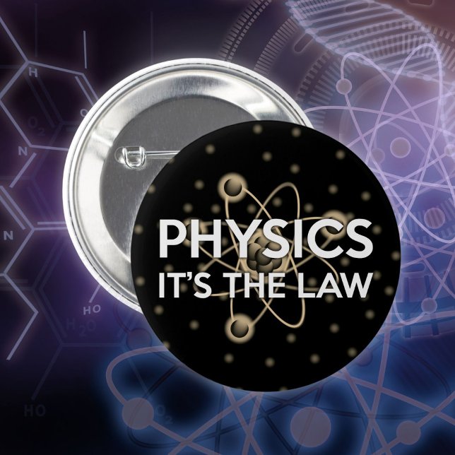 PHYSICS IT'S the LAW Roligt Science Quote Knapp (PHYSICS IT'S THE LAW Fun Science Quote Button)