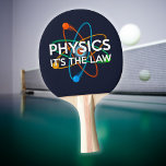 PHYSICS IT'S the LAW Roligt Science Quote Pingisracket<br><div class="desc">Coola,  trendig och roligt,  pingpongpaddeln,  är designade som en gåva till alla vetenskapsmän,  vetenskapslärare,  vetenskapslärare,  studenter och i kort,  alla vetenskapsmän i ditt liv (och det inkluderar dig)! Designad av Thisisnotme©</div>