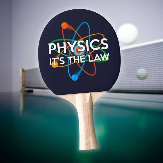 PHYSICS IT'S the LAW Roligt Science Quote Pingisracket (PHYSICS IT'S THE LAW Fun Science Quote Ping Pong Paddle)