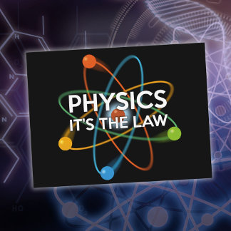 PHYSICS IT'S the LAW Roligt Science Quote Vykort