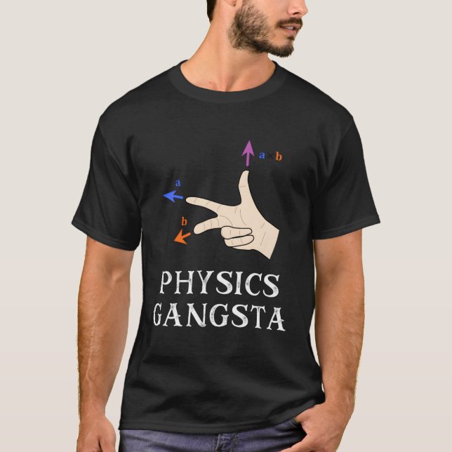 Physics Joke Pun Distress Physics Gangsta T Shirt (Framsida)