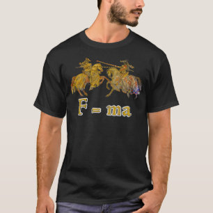 Physics Knight Joust Newton Second Law of Meme T Shirt