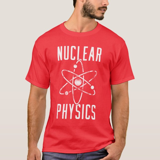 Physics Physicist Nuclear Science friend T Shirt (Framsida)