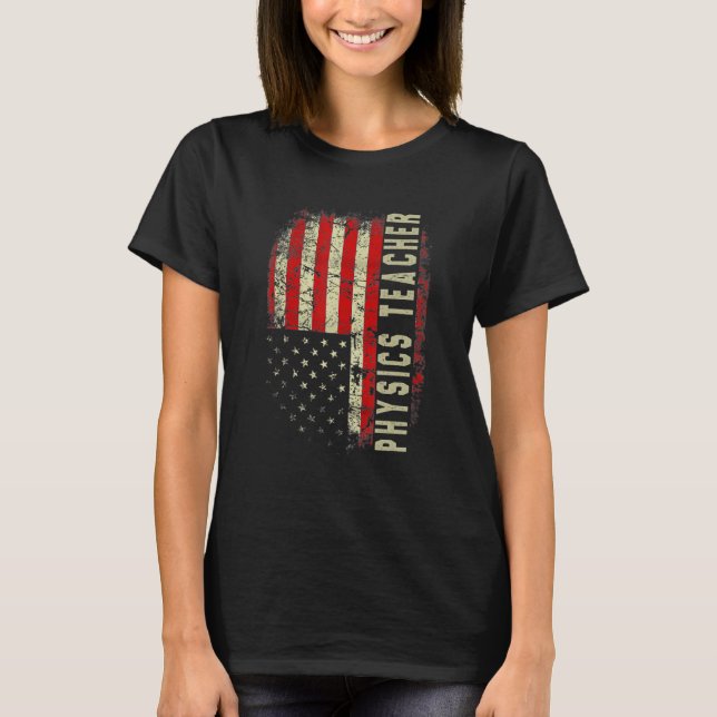 Physics Teacher Day 4th Of July US Flag Patriotic  T Shirt (Framsida)