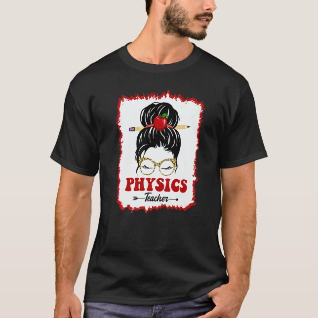 Physics Teacher Messy Bun Girl Back To School Leop T Shirt (Framsida)