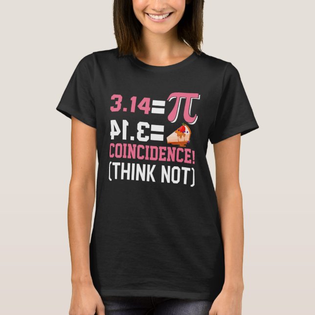 Pi 3,14 Paj sammanträffande I Tänka, inte Math Pun T Shirt (Framsida)