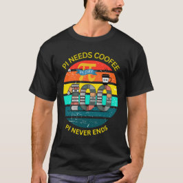 Pi Behöver Kaffe – PI Tar Aldrig Slut Math Nerd Ro T Shirt