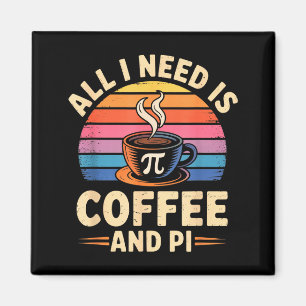 Pi-dagen Live Allt Jag Behöver Är Kaffe Och Pi Mat Magnet