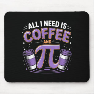 Pi-dagen Live Allt Jag Behöver Är Kaffe Och Pi Mat Musmatta