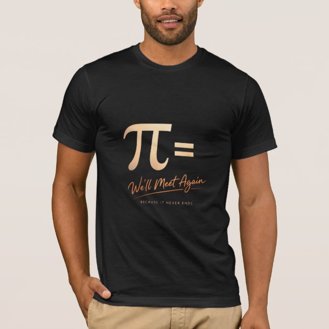 Pi-dagen – PI = Vi Ses Igen – Modern Matematik T Shirt (Framsida)