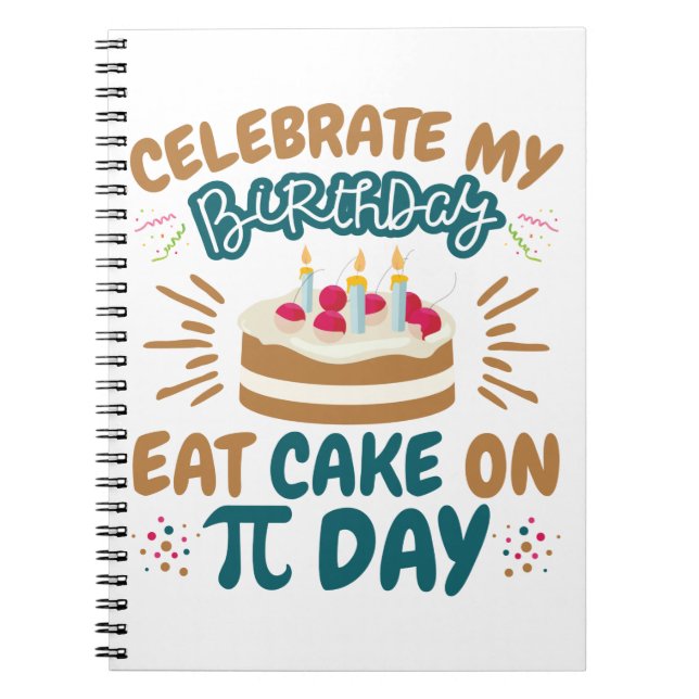 Pi Day Birthday Funny Eat Cake Anteckningsbok (Framsidan)