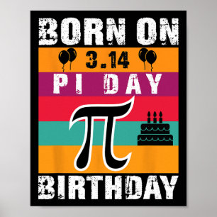 Pi Day Born Pi Day Birthday 3.14 Cake Poster