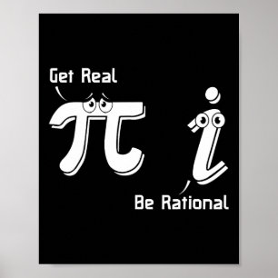 Pi Day Get Real BE Rational Irrationational Number Poster