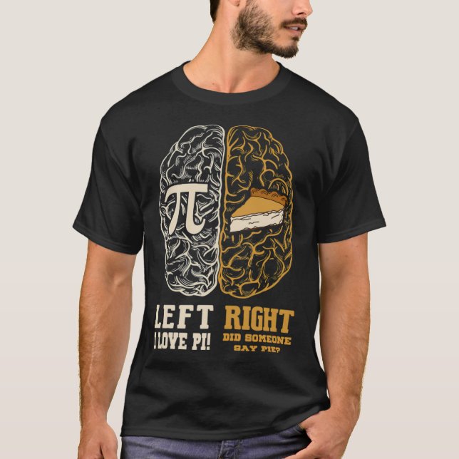 Pi Day Lämnat mot Höger Brain Paj Math Teacher Lär T Shirt (Framsida)