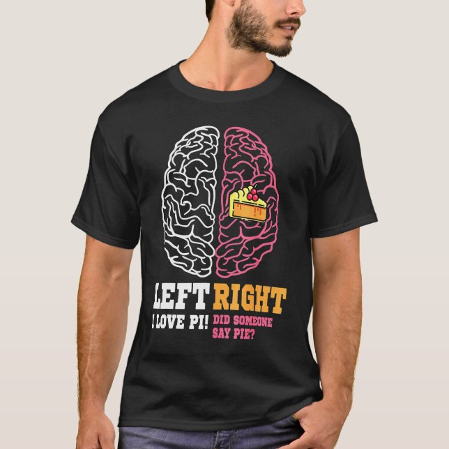 Pi Day Lämnat Vs Höger Brain Paj Math Geek T Shirt (Framsida)