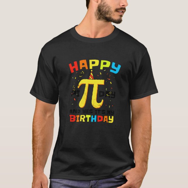 Pi Day Lycklig Pi Day och det är min födelsedag T Shirt (Framsida)