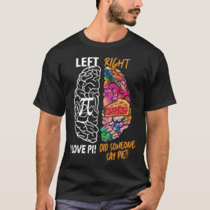 Pi Day Math Brain I Kärlek Pi sa någon Paj T Shirt