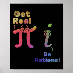 Pi Day Math Pi Symbol Funny Math Get real be Ra Poster