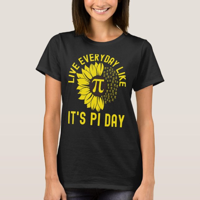 Pi Day Math Solros lever dagligen som sin Pi Da T Shirt (Framsida)