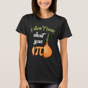 Pi Day Opinion Pun Pi Symbol Onion Math Teacher T Shirt