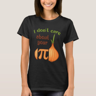 Pi Day Opinion Pun Pi Symbol Onion Math Teacher T Shirt
