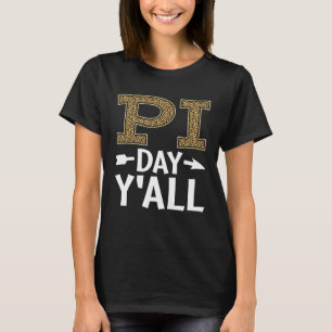 Pi Day Pi Day Y all Math Teacher Leopard T Shirt