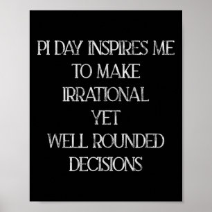 Pi Day uppmanar mig att fatta irrationella beslut Poster