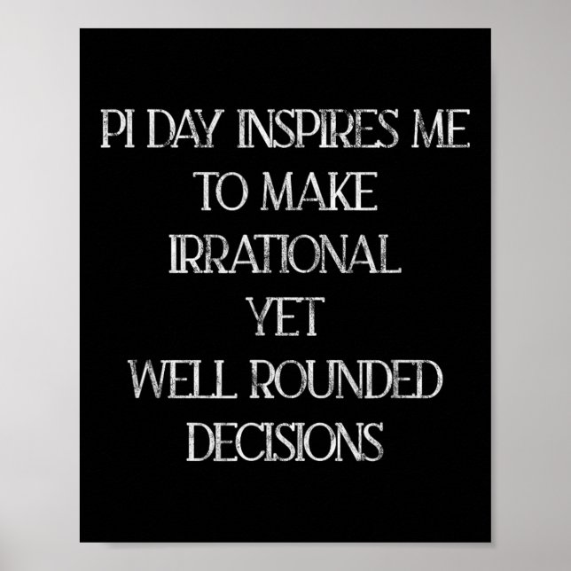 Pi Day uppmanar mig att fatta irrationella beslut  Poster (Framsidan)