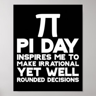 Pi Day uppmanar mig att fatta irrationella beslut Poster
