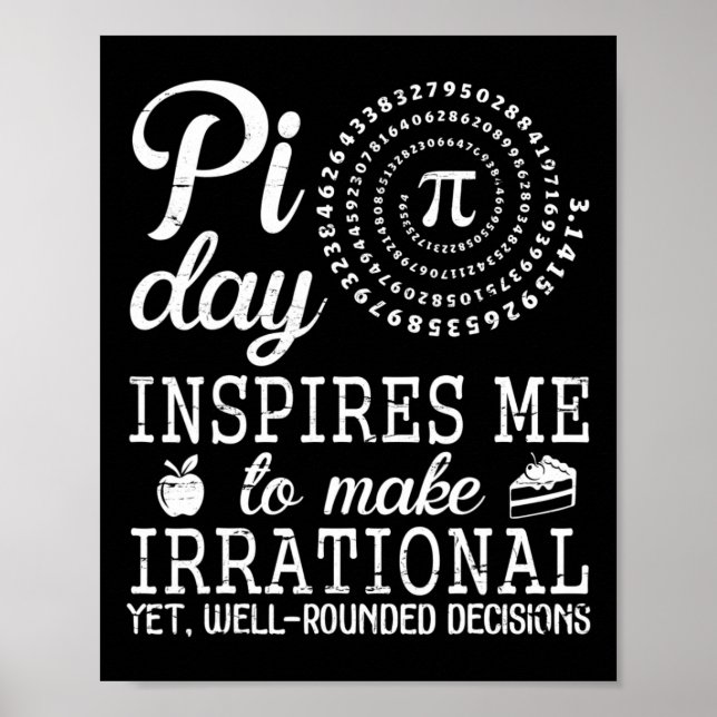 Pi Day uppmanar mig att göra irrationella och välm Poster (Framsidan)